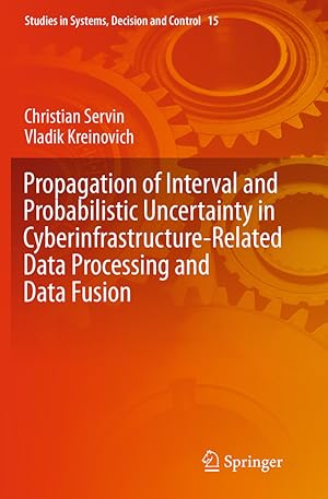 Imagen del vendedor de Propagation of Interval and Probabilistic Uncertainty in Cyberinfrastructure-related Data Processing and Data Fusion a la venta por moluna