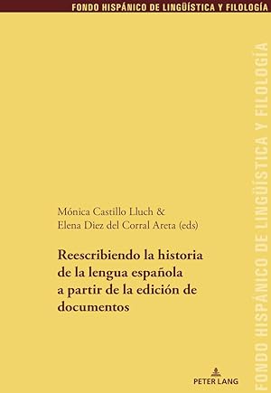 Seller image for Reescribiendo la historia de la lengua espaola a partir de la edicin de documentos for sale by moluna