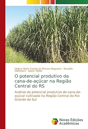 Bild des Verkufers fr O potencial produtivo da cana-de-acar na Regio Central do RS zum Verkauf von moluna