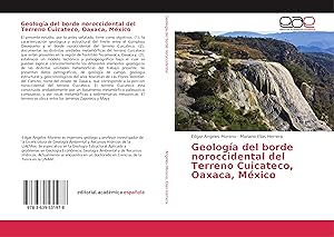 Bild des Verkufers fr Geologa del borde noroccidental del Terreno Cuicateco, Oaxaca, Mxico zum Verkauf von moluna