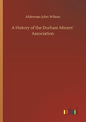 Seller image for A History of the Durham Miners Association for sale by moluna
