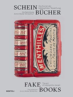 Scheinbücher : Die Kunst der bibliophilen Täuschung. Die Sammlung Amin Müller Winterthur = Fake b...