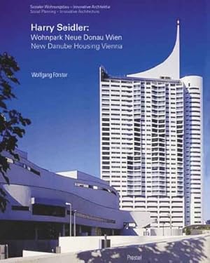 Seller image for Harry Seidler, Wohnpark Neue Donau Wien: The New Danube Housing Vienna - Social Housing, Innovative Architecture (Architecture S.) for sale by primatexxt Buchversand