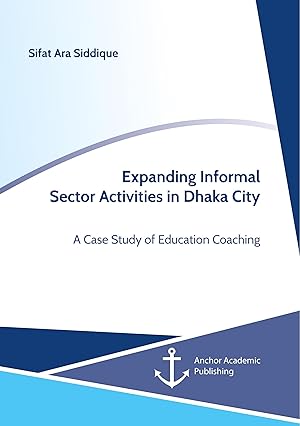 Imagen del vendedor de Expanding Informal Sector Activities in Dhaka City. A Case Study of Education Coaching a la venta por moluna