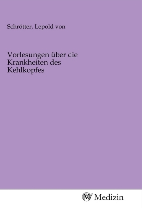 Imagen del vendedor de Vorlesungen ber die Krankheiten des Kehlkopfes a la venta por moluna