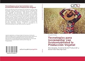 Seller image for Tecnologas para Incrementar con Sustentabilidad la Produccin Vegetal for sale by moluna