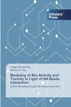 Bild des Verkufers fr Modeling of Bio-Activity and Toxicity in Light of NA Bases Interaction zum Verkauf von moluna