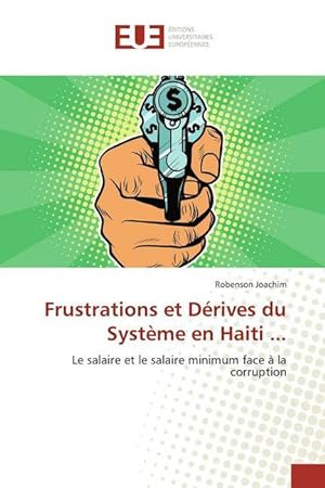 Bild des Verkufers fr Frustrations et Drives du Systme en Haiti . zum Verkauf von moluna