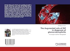 Seller image for The Augmented role of DIF in diagnosis of glomerulonephritis for sale by moluna