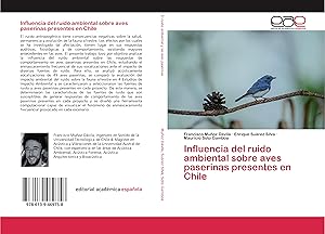 Bild des Verkufers fr Influencia del ruido ambiental sobre aves paserinas presentes en Chile zum Verkauf von moluna