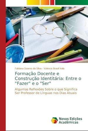 Seller image for Formao Docente e Construo Identitria: Entre o \ Fazer\ e o \ Ser\ for sale by moluna