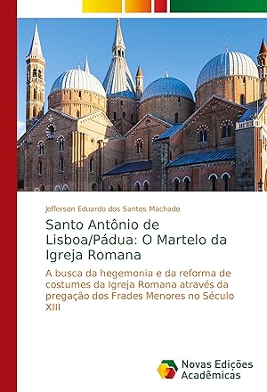 Bild des Verkufers fr Santo Antnio de Lisboa/Pdua: O Martelo da Igreja Romana zum Verkauf von moluna