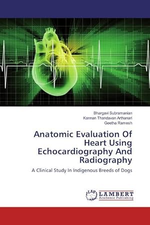 Image du vendeur pour Anatomic Evaluation Of Heart Using Echocardiography And Radiography mis en vente par moluna