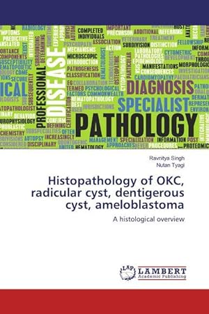 Seller image for Histopathology of OKC, radicular cyst, dentigerous cyst, ameloblastoma for sale by moluna