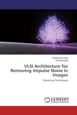 Seller image for VLSI Architecture for Removing Impulse Noise in Images for sale by moluna
