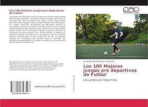 Bild des Verkufers fr Los 100 Mejores juegos pre deportivos de Futbol zum Verkauf von moluna