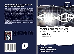 Seller image for SOCIAL-POLITICAL CLINICAL MOLECULE. [PRECISE IODINE MEDICINE] for sale by moluna