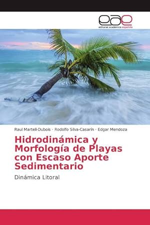 Bild des Verkufers fr Hidrodinmica y Morfologa de Playas con Escaso Aporte Sedimentario zum Verkauf von moluna