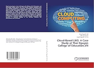 Bild des Verkufers fr Cloud-Based LMS: A Case Study at Thai Nguyen College of Education,VN zum Verkauf von moluna