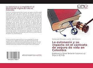 Bild des Verkufers fr La eutanasia y su impacto en el contrato de seguro de vida en Colombia zum Verkauf von moluna