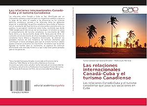 Bild des Verkufers fr Las relaciones internacionales Canad-Cuba y el turismo Canadiense zum Verkauf von moluna