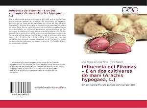 Bild des Verkufers fr Influencia del Fitomas - E en dos cultivares de man (Arachis hypogaea, L.) zum Verkauf von moluna