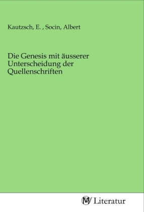 Seller image for Die Genesis mit  ¤usserer Unterscheidung der Quellenschriften for sale by moluna