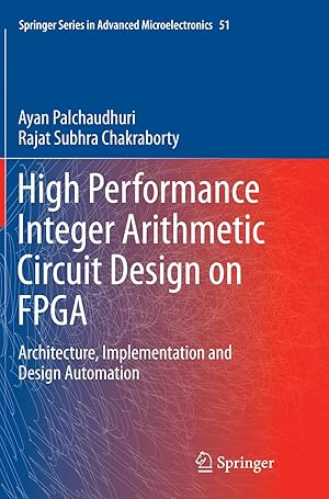 Immagine del venditore per High Performance Integer Arithmetic Circuit Design on FPGA venduto da moluna