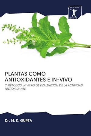 Bild des Verkufers fr PLANTAS COMO ANTIOXIDANTES E IN-VIVO zum Verkauf von moluna