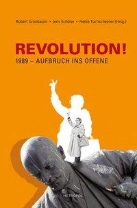 Seller image for REVOLUTION! 1989 - Aufbruch ins Offene for sale by moluna