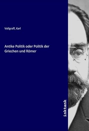 Seller image for Antike Politik oder Politik der Griechen und Roemer for sale by moluna