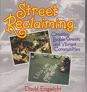 Bild des Verkufers fr Street Reclaiming: Creating Liveable Streets and Vibrant Communities zum Verkauf von Goulds Book Arcade, Sydney