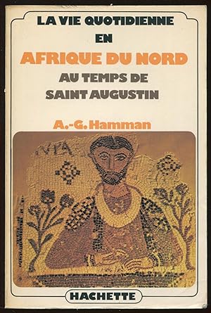 Immagine del venditore per La vie quotidienne en Afrique du Nord au temps de saint Augustin venduto da LibrairieLaLettre2