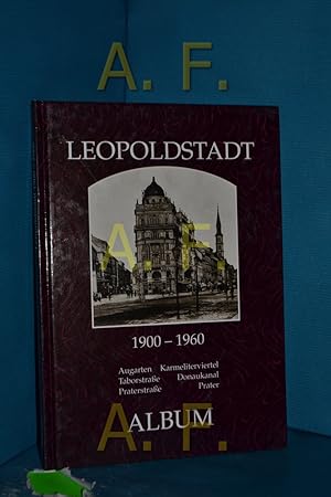 Bild des Verkufers fr Leopoldstadt : 1900 - 1960, [Augarten, Karmeliterviertel, Taborstrasse, Donaukanal, Praterstrasse, Prater] zum Verkauf von Antiquarische Fundgrube e.U.