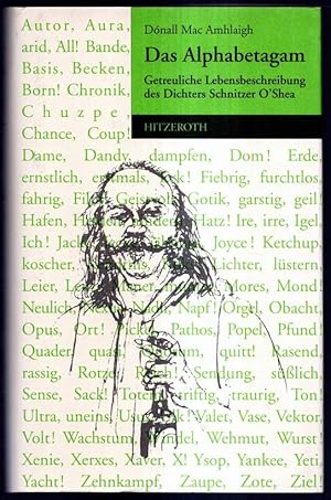 Bild des Verkufers fr Das Alphabetagram. Getreuliche Lebensbeschreibung des Dichters Schnitzer O'Shea. Roman. Aus dem Irischen ins Englische gebracht vom Autor. Aus dem Englischen bersetzt von Hans-Christian Oeser. zum Verkauf von Antiquariat Dennis R. Plummer