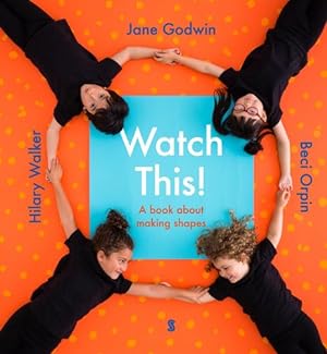 Seller image for Watch This!: A Book About Making Shapes by Godwin, Jane, Walker, Hilary, Orpin, Beci [Hardcover ] for sale by booksXpress