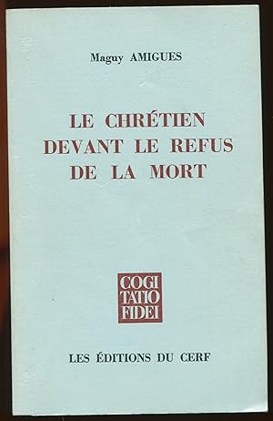 Image du vendeur pour Le chrtien devant le refus de la mort mis en vente par LibrairieLaLettre2