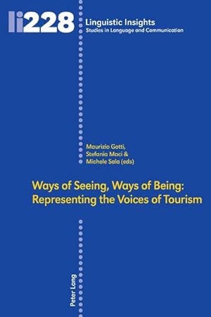 Imagen del vendedor de Ways of Seeing, Ways of Being: Representing the Voices of Tourism (Linguistic Insights / Studies in Language and Communication, Band 228) : Representing the Voices of Tourism a la venta por AHA-BUCH