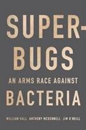 Seller image for Superbugs: An Arms Race Against Bacteria : An Arms Race against Bacteria for sale by AHA-BUCH