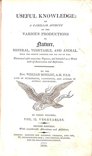 Bild des Verkufers fr Useful Knowledge or A Familiar Account of the Various Productions of Nature, Mineral, Vegetable, and Animal Volume II Vegetables zum Verkauf von WeBuyBooks