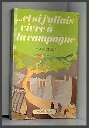 Et si j'allais vivre à la campagne: Good No binding | LaLibrairie