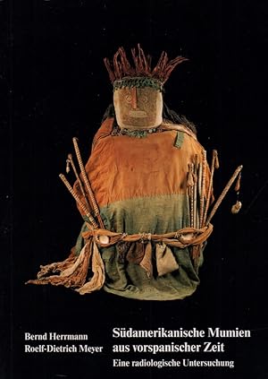 Bild des Verkufers fr Sdamerikanische Mumien aus vorspanischer Zeit. Eine radiologische Untersuchung. zum Verkauf von Antiquariat Reinhold Pabel