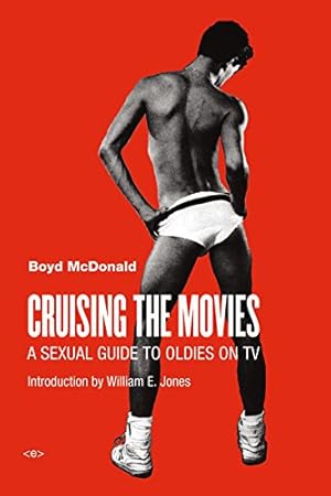 Image du vendeur pour Cruising the Movies: A Sexual Guide to Oldies on TV (Semiotext(e) / Active Agents) by McDonald, Boyd [Paperback ] mis en vente par booksXpress