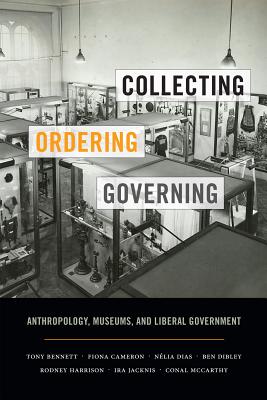 Seller image for Collecting, Ordering, Governing: Anthropology, Museums, and Liberal Government (Paperback or Softback) for sale by BargainBookStores
