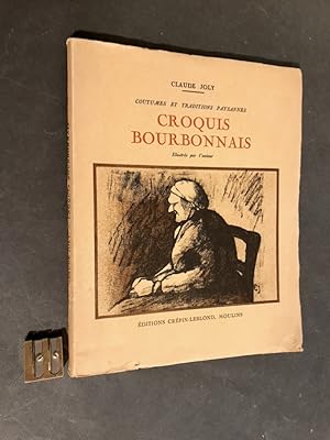 Coutumes et traditions paysannes. Croquis Bourbonnais. Lithographies hors-texte et dessins de l'a...