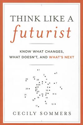 Bild des Verkufers fr Think Like a Futurist: Know What Changes, What Doesn't, and What's Next (Hardback or Cased Book) zum Verkauf von BargainBookStores