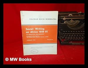 Immagine del venditore per Soviet Writing on Africa 1959-61: an annotated bibliography: compiled by the staff of the Central Asian Research Centre, London: January 1963 venduto da MW Books