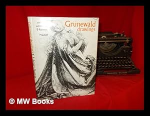 Imagen del vendedor de Grnewald : drawings, complete edition / by Eberhard Ruhmer ; [translated from the German Mss. by Anna Rose Cooper] a la venta por MW Books