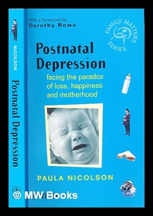 Image du vendeur pour Postnatal depression : facing the paradox of loss, happiness and motherhood mis en vente par MW Books
