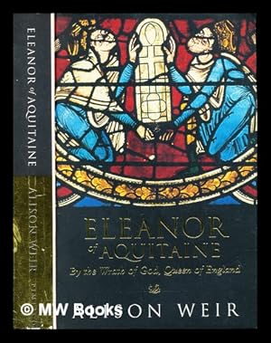 Seller image for Eleanor of Aquitaine : by the wrath of God, Queen of England for sale by MW Books